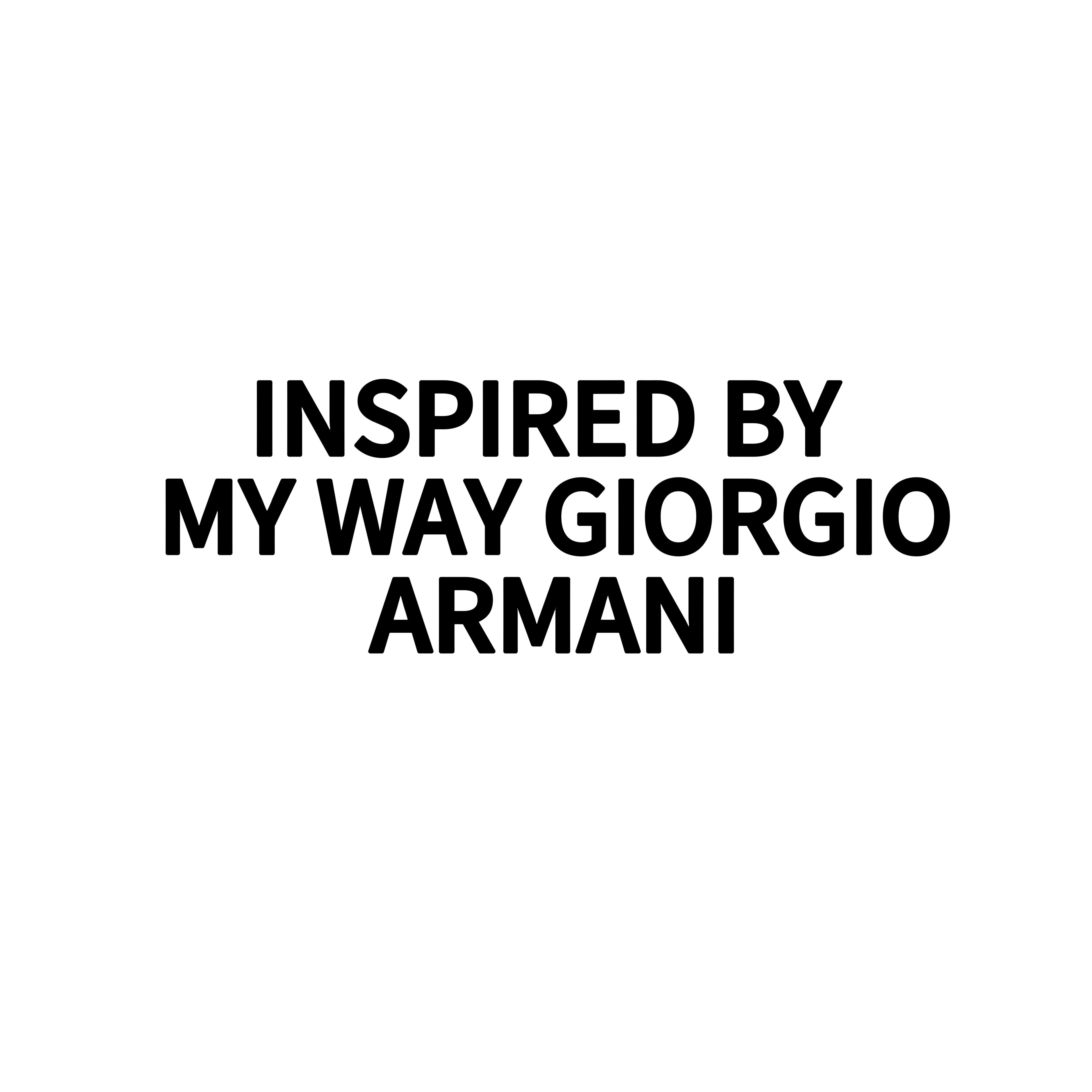 INSPIRED BY MY WAY GIORGIO ARMANI
