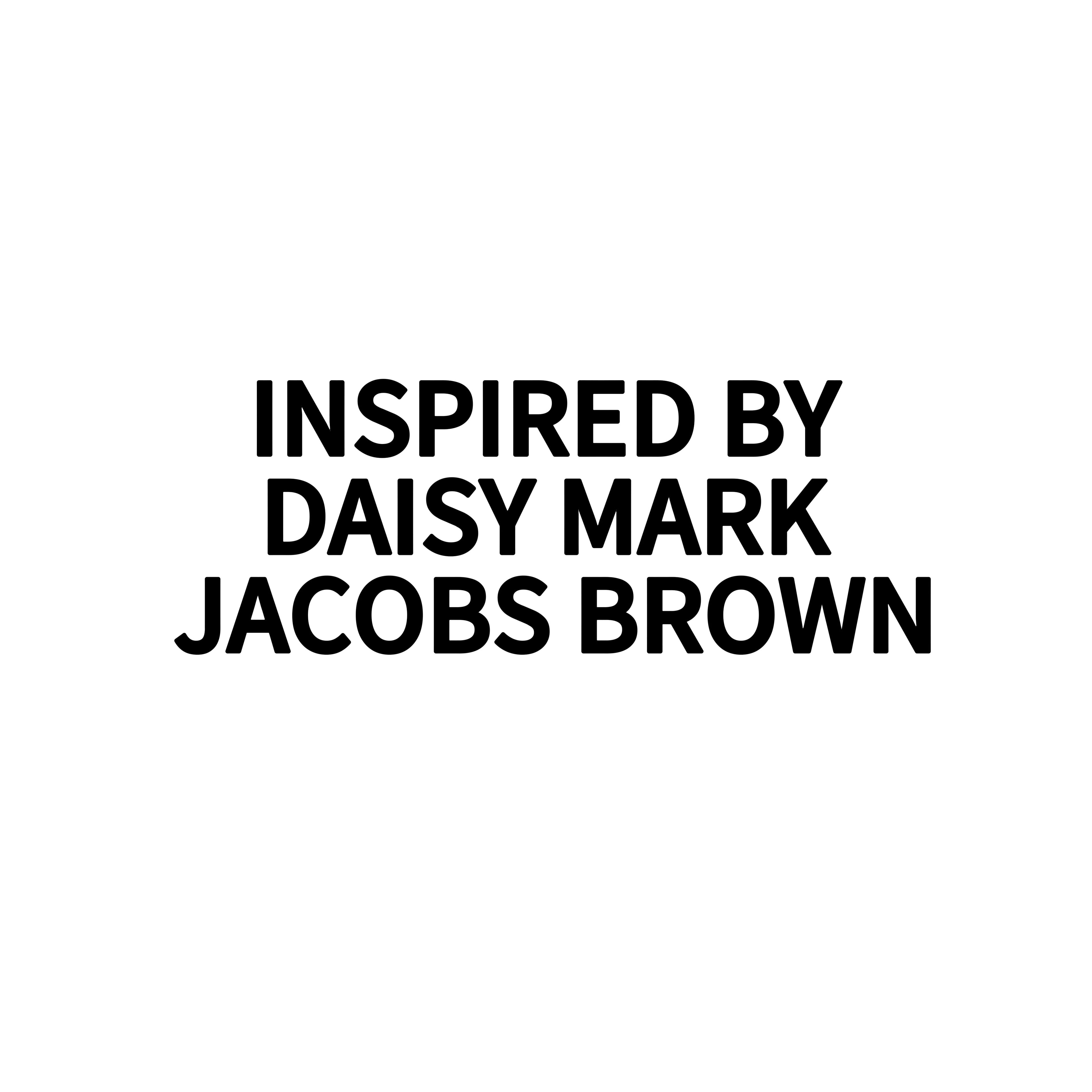 INSPIRED BY DAILY MARK JACOBS BROWN