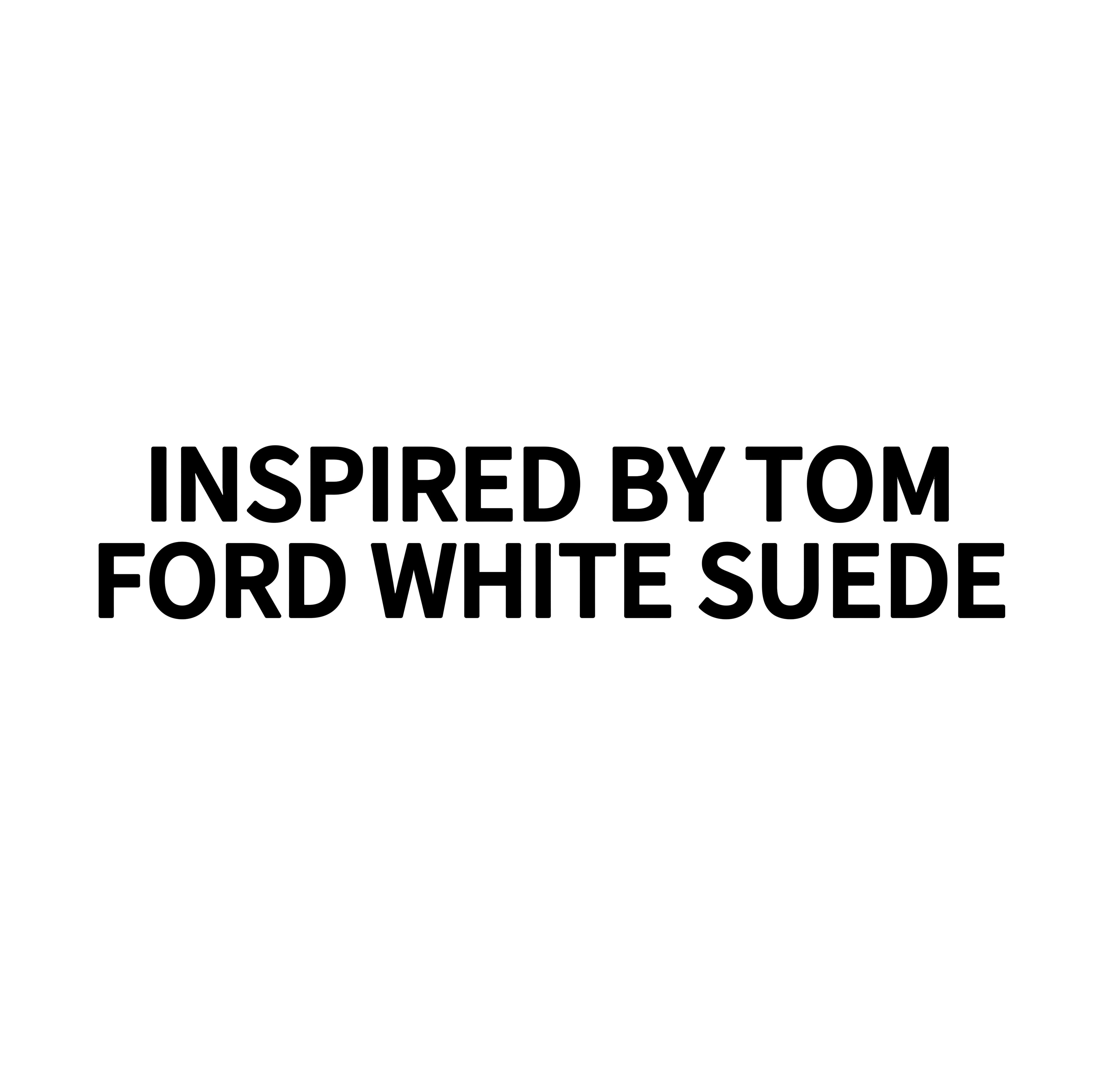 INSPIRED TOM FORD WHITE SUEDE