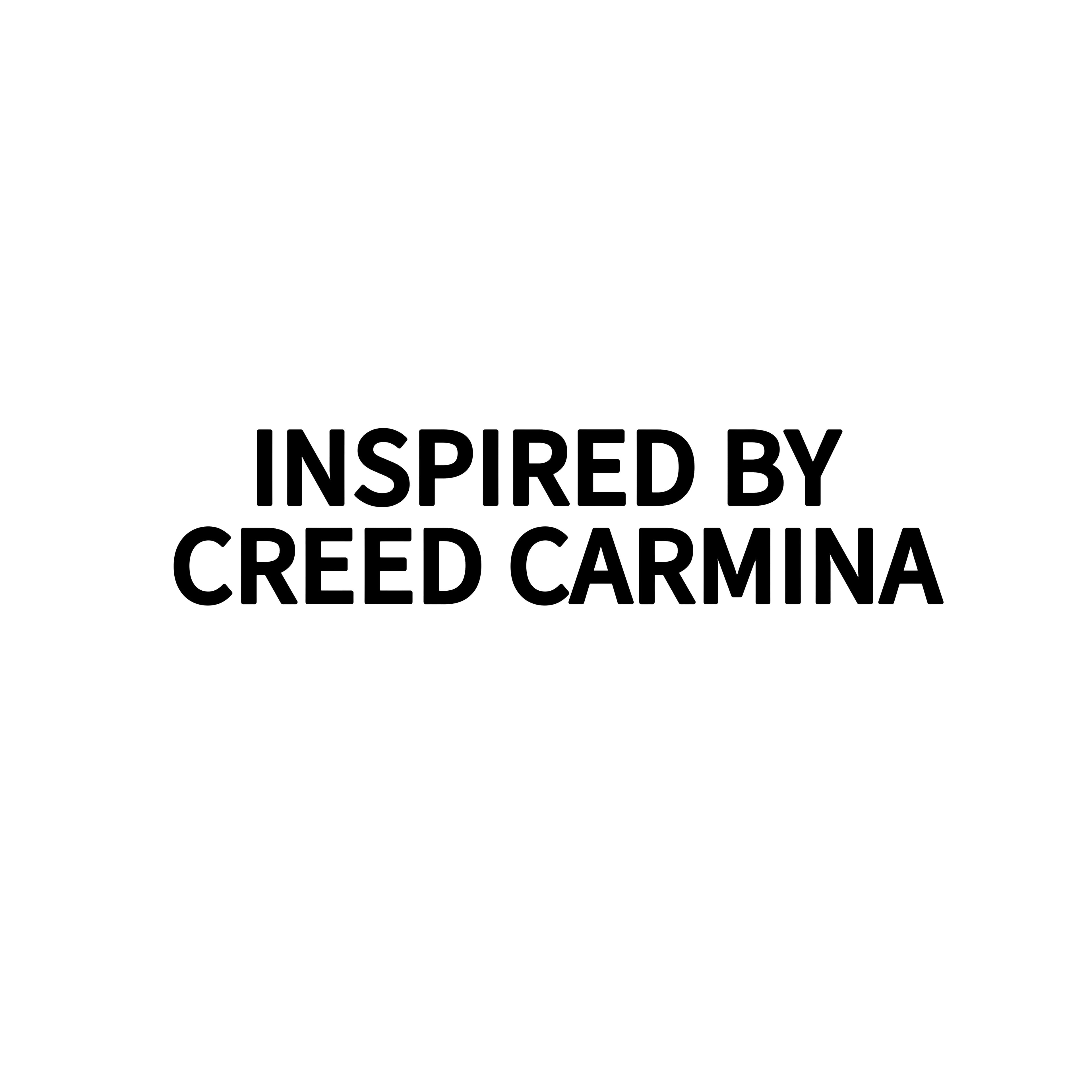 INSPIRED BY CREED CARMINA