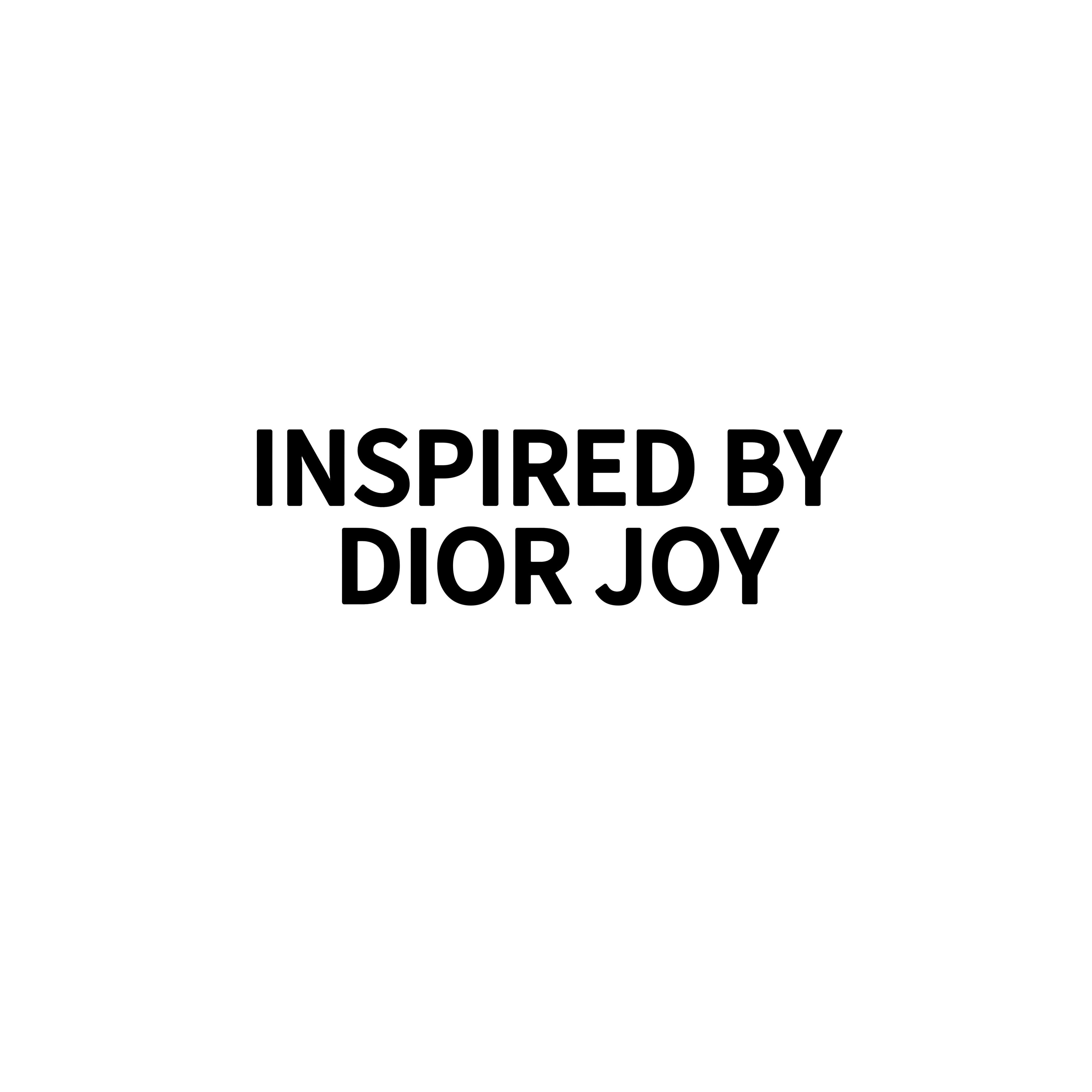 INSPIRED BY DIOR JOY